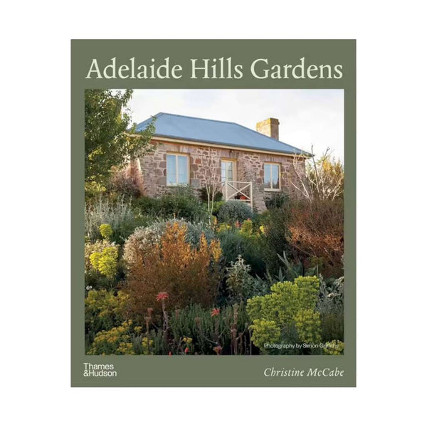 Adelaide Hills Gardens | Hardcover Book by Christine McCabe. Australian Art Prints and Homewares. Green Door Decor. www.greendoordecor.com.au