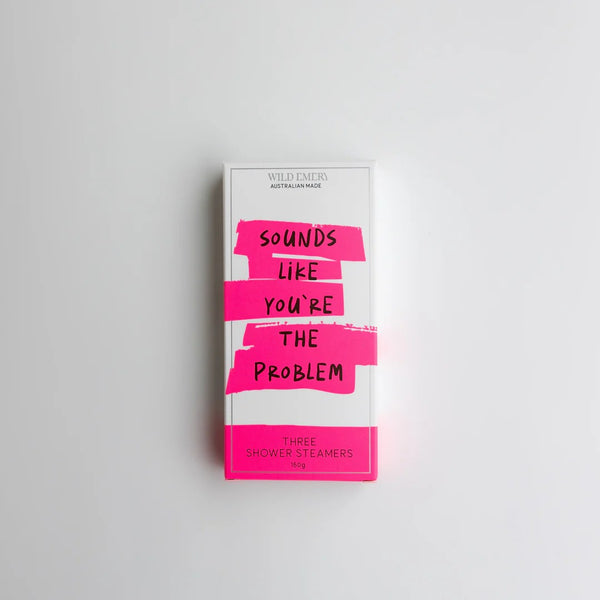 Cheeky Shower Steamer (3 Pack) | Sounds Like You're The Problem by Wild Emery. Australian Art Prints, Fashion and Homewares. Green Door Decor. www.greendoordecor.com.au