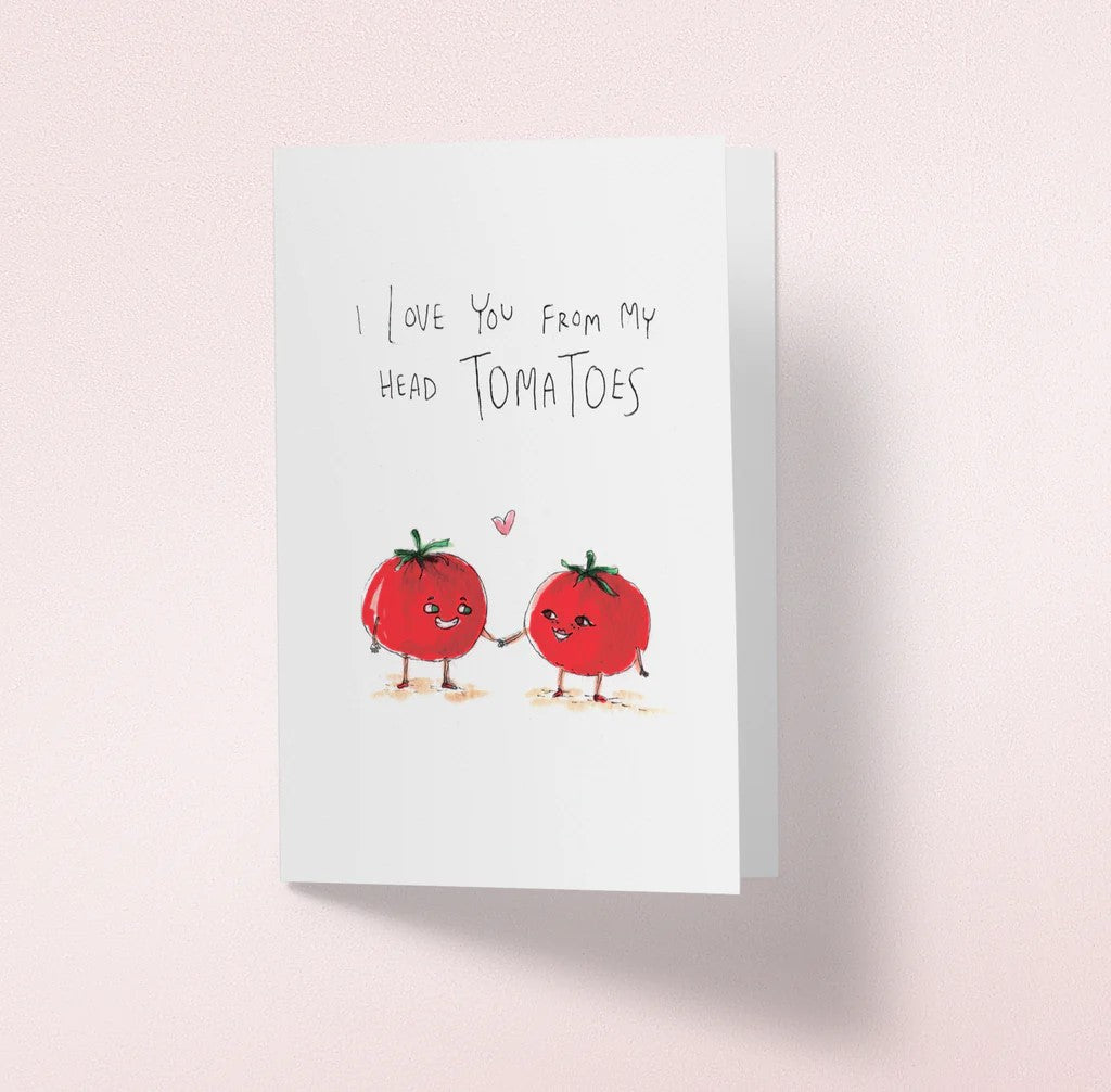 I Love You From My Head Tomatoes | Greeting Card by Well Drawn. Australian Art Prints and Homewares. Green Door Decor. www.greendoordecor.com.au