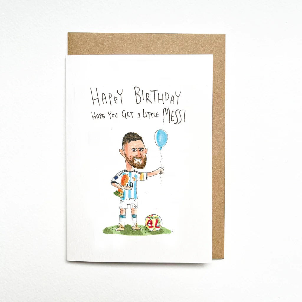 Happy Birthday, Hope You Get A Little Messi | Greeting Card by Well Drawn. Australian Art Prints and Homewares. Green Door Decor. www.greendoordecor.com.au