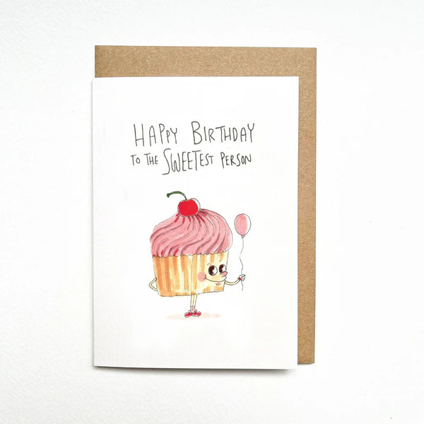 Happy Birthday To The Sweetest Person - Cupcake | Greeting Card by Well Drawn. Australian Art Prints, Fashion and Homewares. Green Door Decor. www.greendoordecor.com.au