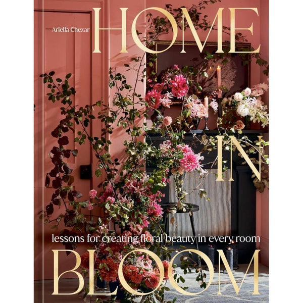 Home In Bloom Book by Ariella Chezar. Australian Art Prints and Homewares. Green Door Decor. www.greendoordecor.com.au