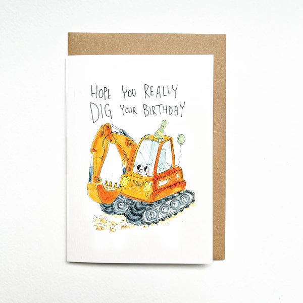 Hope You Really Dig Your Birthday | Construction Greeting Card by Well Drawn. Australian Art Prints, Gifts, Fashion and Homewares. Green Door Decor. www.greendoordecor.com.au