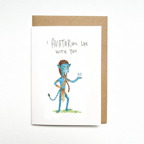 I Avatarific Life With You | Greeting Card by Well Drawn. Australian Art Prints, Fashion and Homewares. Green Door Decor. www.greendoordecor.com.au