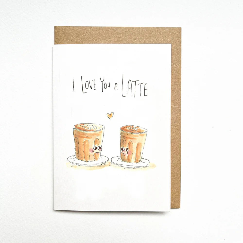 I Love You a Latte | Greeting Card by Well Drawn. Australian Art Prints, Fashion and Homewares. Green Door Decor. www.greendoordecor.com.au