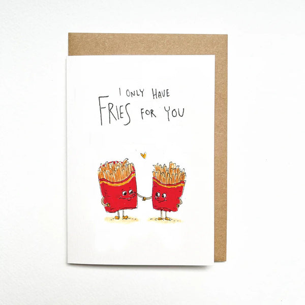 I Only Have Fries For You | Greeting Card by Well Drawn. Australian Art Prints and Homewares. Green Door Decor. www.greendoordecor.com.au