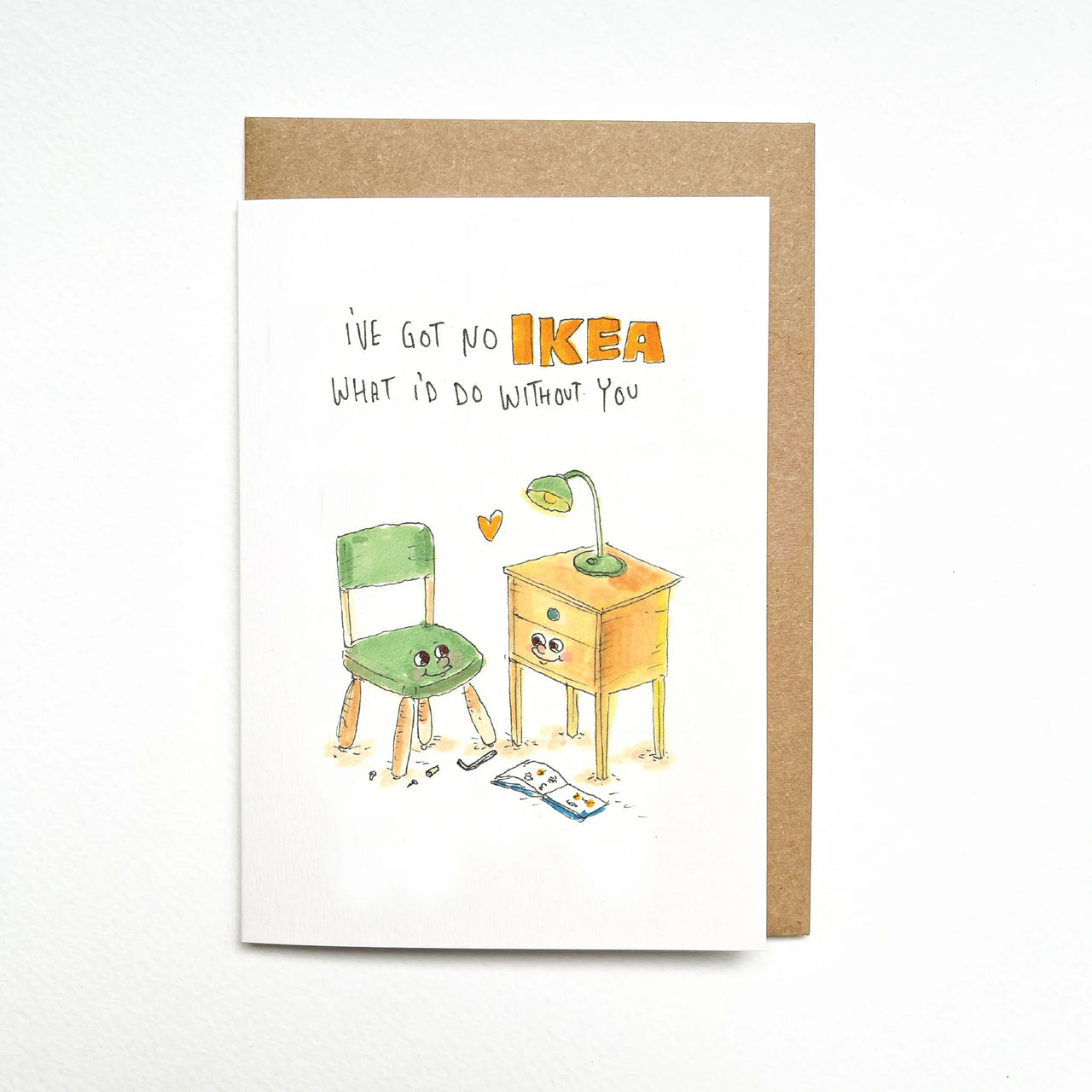I've Got No IKEA What I'd Do Without You | Greeting Card by Well Drawn. Australian Art Prints, Gifts, Fashion and Homewares. Green Door Decor. www.greendoordecor.com.au