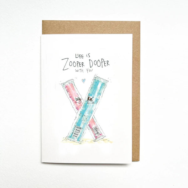 Life Is Zooper Dooper With You | Greeting Card by Well Drawn. Australian Art Prints and Homewares. Green Door Decor. www.greendoordecor.com.au