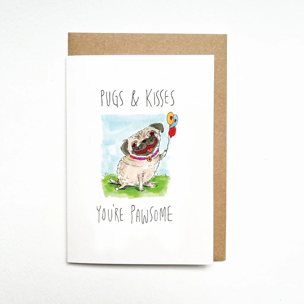 Pugs and Kisses, You're Pawsome | Greeting Card by Well Drawn. Australian Art Prints and Homewares. Green Door Decor. www.greendoordecor.com.au