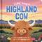 Story Time | Padded Board Book | I Love Being a Highland Cow by Lake Press. Australian Art Prints, Gifts, Fashion and Homewares. Green Door Decor. www.greendoordecor.com.au