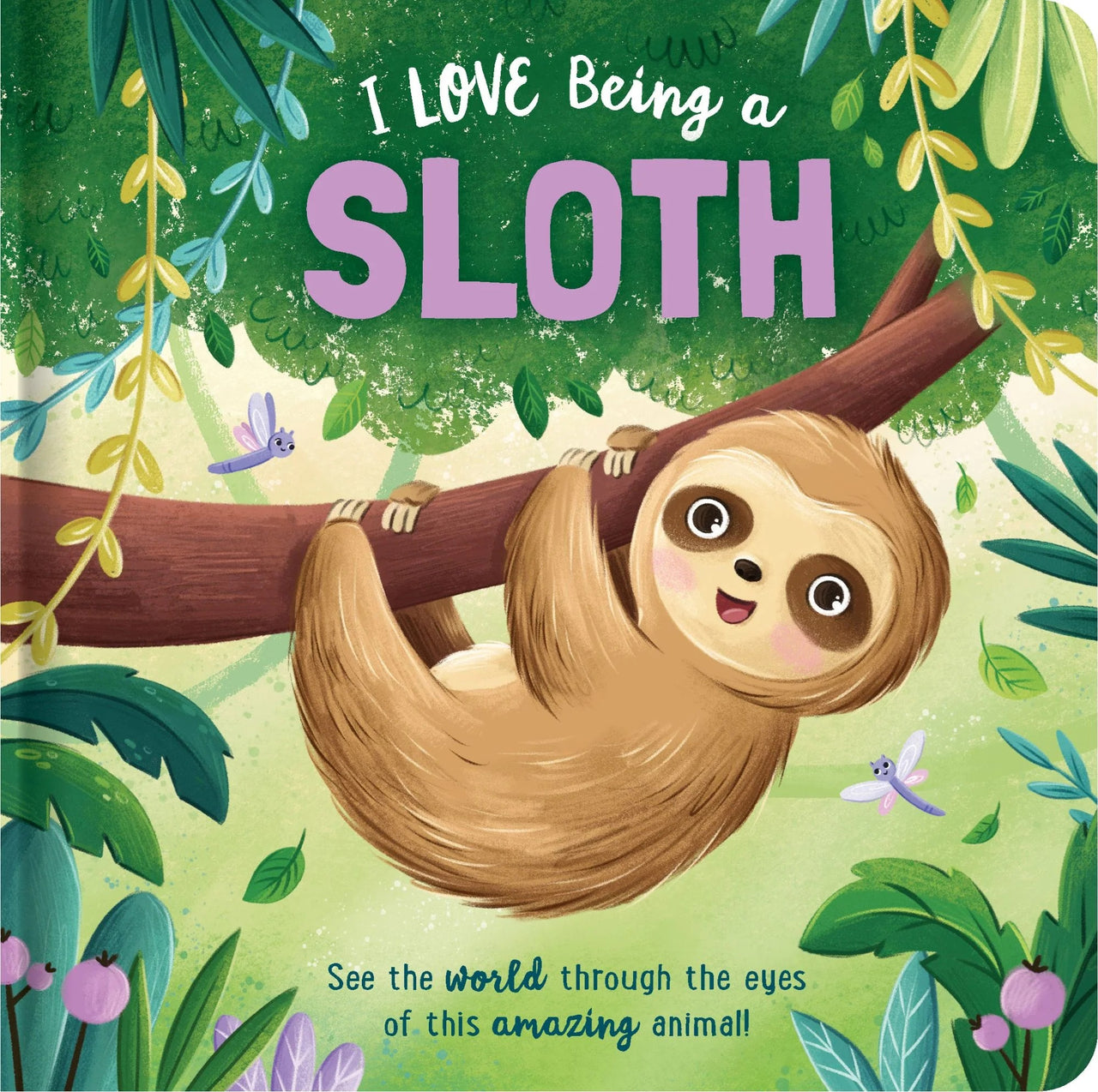 Story Time | Padded Board Book | I Love Being a Sloth by Lake Press. Australian Art Prints and Homewares. Green Door Decor. www.greendoordecor.com.au