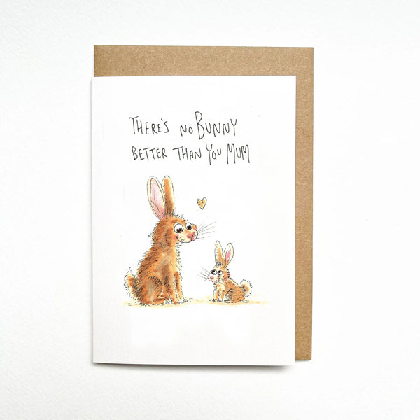 There's No Bunny Better Than You Mum | Greeting Card by Well Drawn. Australian Art Prints, Gifts, Fashion and Homewares. Green Door Decor. www.greendoordecor.com.au