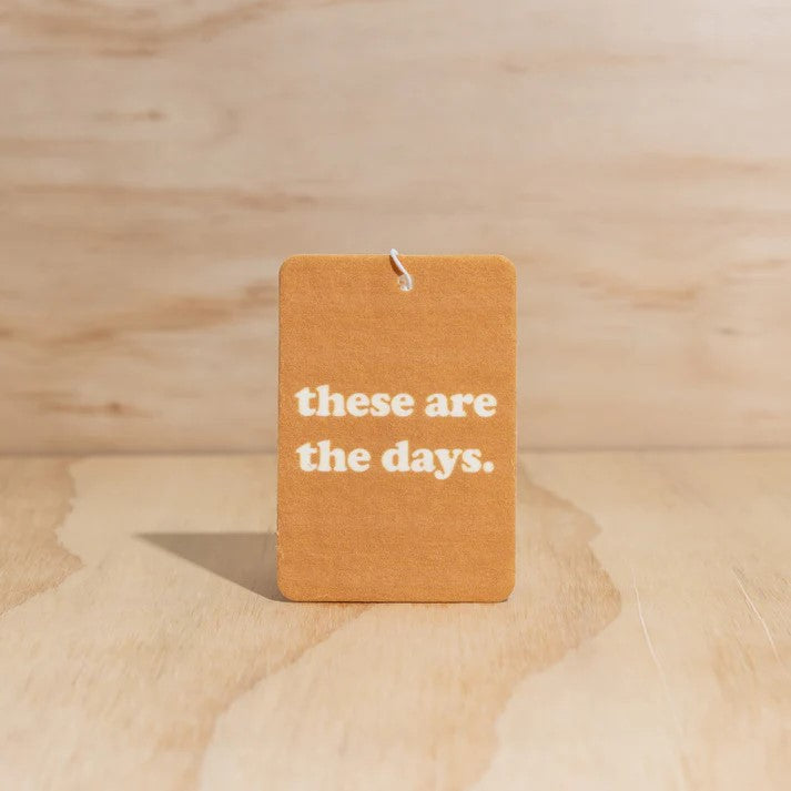 'These are the Days' Air Freshener by The Commonfolk Collective. Australian Art Prints and Homewares. Green Door Decor. www.greendoordecor.com.au