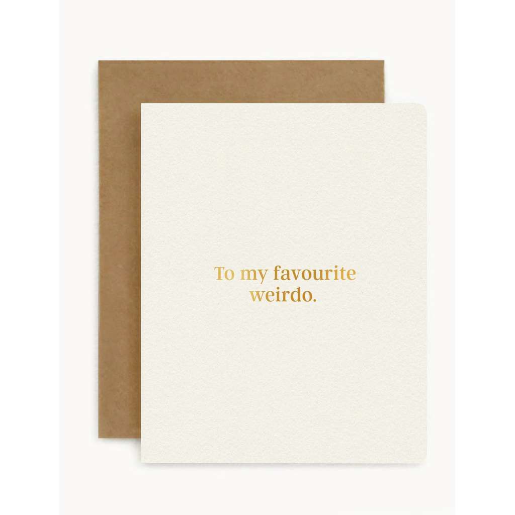 'To My Favourite Weirdo' Card by Bespoke Letterpress. Australian Art Prints and Homewares. Green Door Decor. www.greendoordecor.com.au