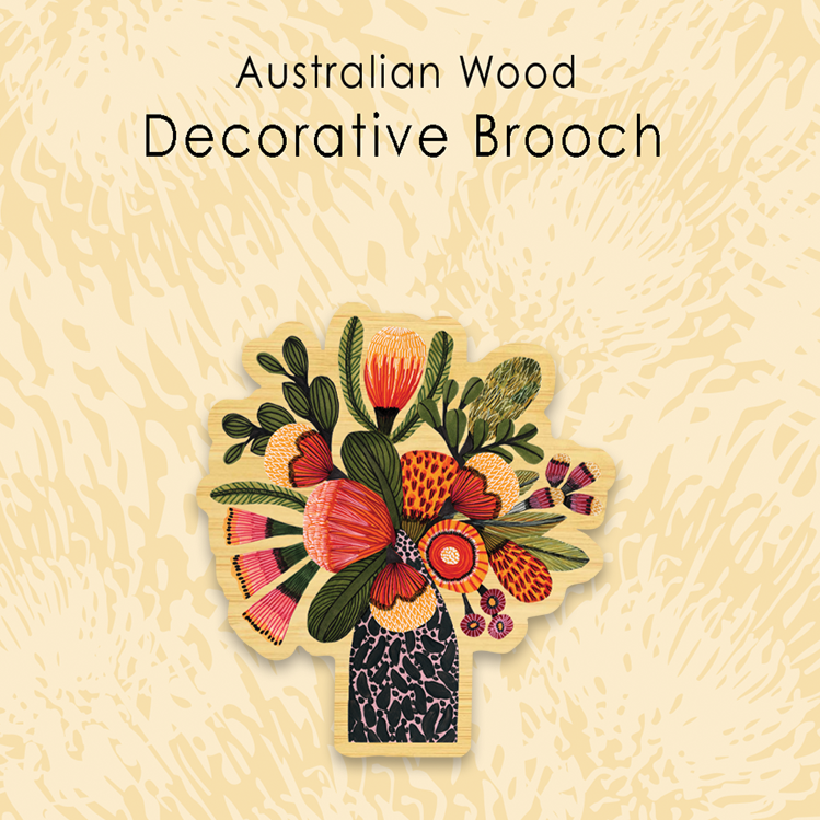 Wooden Decorative Brooch - Kirsten Katz | Aussie Natives by Aero Images. Australian Art Prints and Homewares. Green Door Decor. www.greendoordecor.com.au