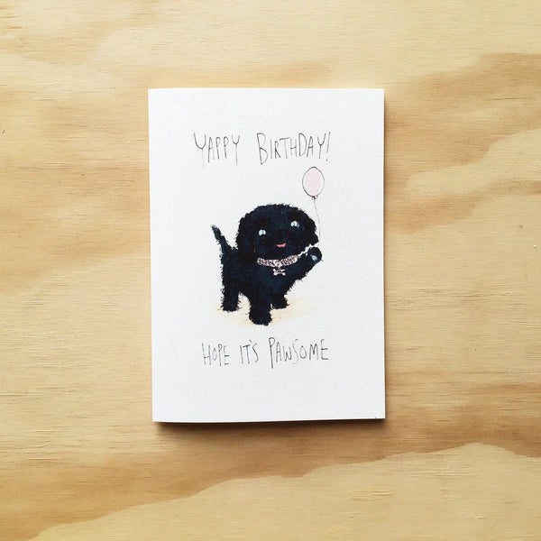 Yappy Birthday, Hope it's Pawsome | Greeting Card by Well Drawn. Australian Art Prints and Homewares. Green Door Decor. www.greendoordecor.com.au