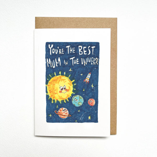 You're The Best Mum in The Universe | Greeting Card by Well Drawn. Australian Art Prints, Gifts, Fashion and Homewares. Green Door Decor. www.greendoordecor.com.au