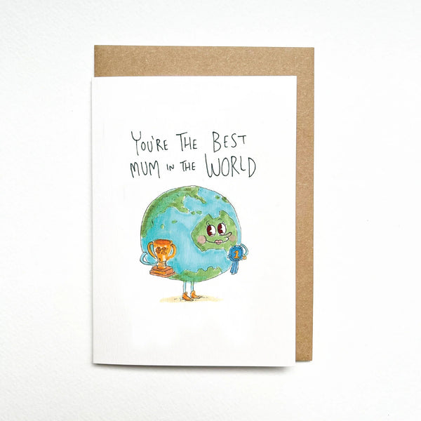You're The Best Mum in the World | Greeting Card by Well Drawn. Australian Art Prints, Gifts, Fashion and Homewares. Green Door Decor. www.greendoordecor.com.au