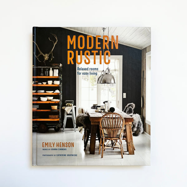 Modern Rustic - Relaxed Rooms for Easy Living book by Emily Henson. Australian Art Prints and Homewares. Green Door Decor. www.greendoordecor.com.au