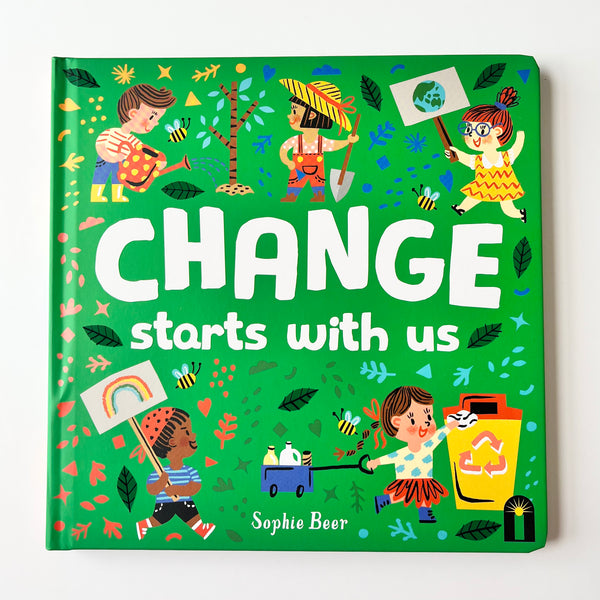 Change Starts With Us book by Sophie Beer. Australian Art Prints and Homewares. Green Door Decor. www.greendoordecor.com.au