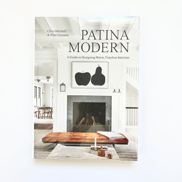 Patina Modern: A Guide to Designing Warm, Timeless Interiors book by Chris Mitchell & Pilar Guzman . Australian Art Prints and Homewares. Green Door Decor. www.greendoordecor.com.au