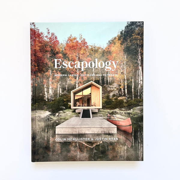 Escapology: Modern Cabins, Cottages and Retreats by Colin McAllister and Justin Ryan. Australian Art Prints and Homewares. Green Door Decor. www.greendoordecor.com.au