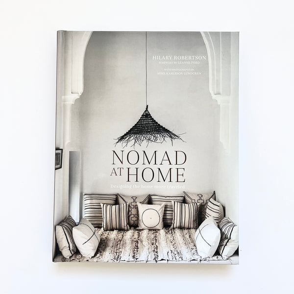 Nomad At Home hardcover book by Hilary Robertson. Australian Art Prints and Homewares. Green Door Decor. www.greendoordecor.com.au