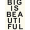 Big is Beautiful