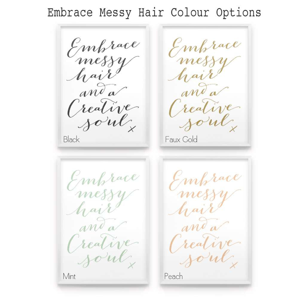 Embrace Messy Hair and a Creative Soul 2, by Black & Type. Australian Art Prints. Green Door Decor.  www.greendoordecor.com.au