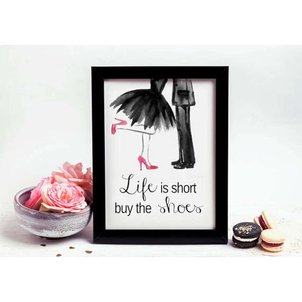 Life Is Short, Buy the Shoes, by Susan Kerian Fashion Illustrator. Australian Art Prints. Green Door Decor.  www.greendoordecor.com.au