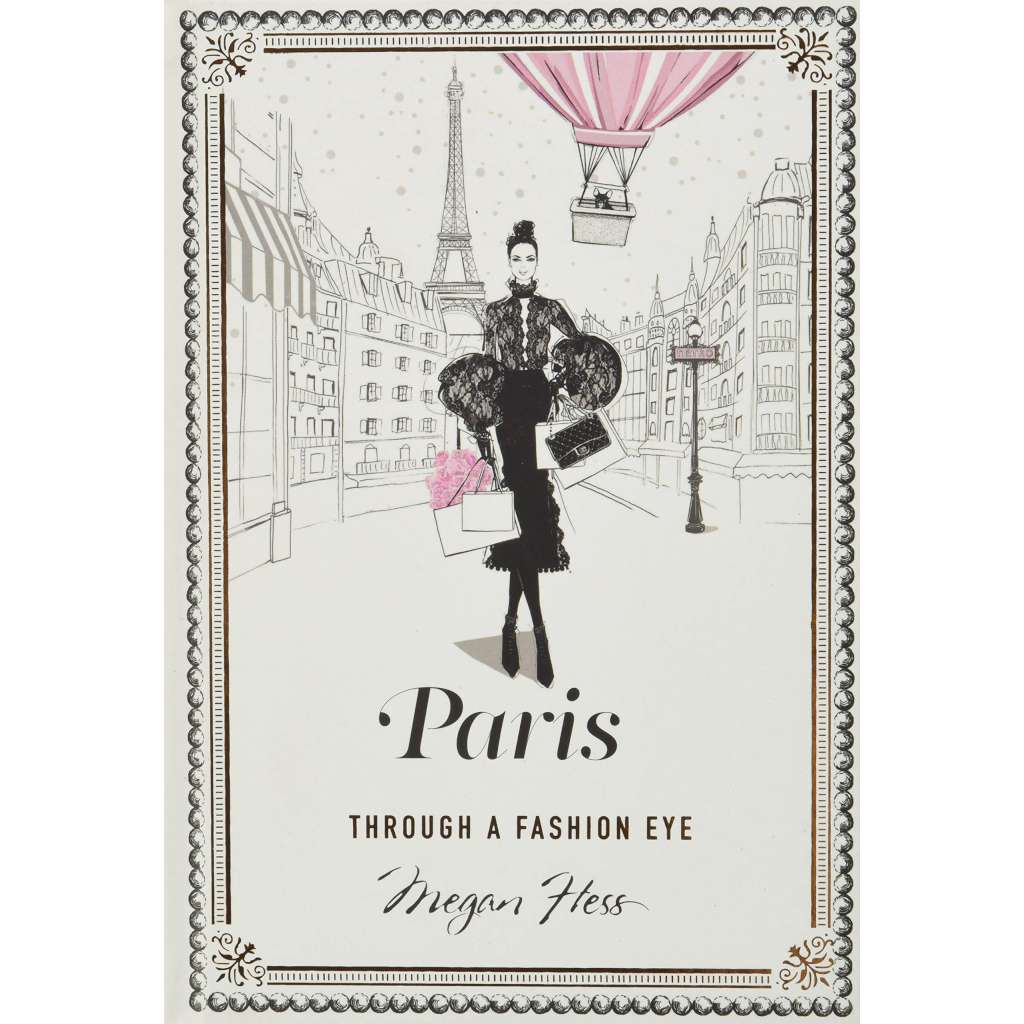 Paris: Through a Fashion Eye Book by Megan Hess. Australian Art Prints and Homewares. Green Door Decor. www.greendoordecor.com.au