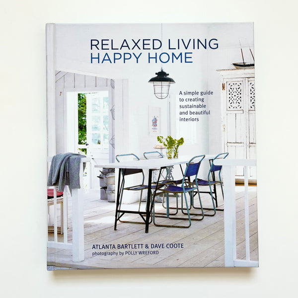 Relaxed Living, Happy Home book by Atlanta Bartlett and Dave Coote. Australian Art Prints and Homewares. Green Door Decor. www.greendoordecor.com.au